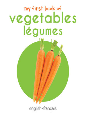 cover image of My First Book of Vegetables / Légumes